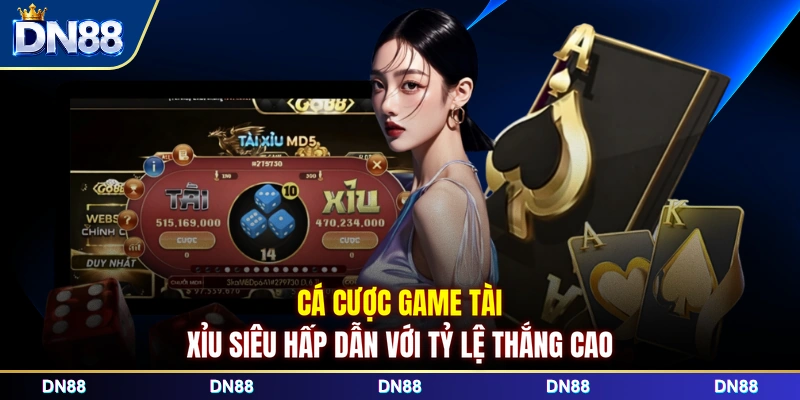 Cá cược game tài xỉu siêu hấp dẫn với tỷ lệ thắng cao