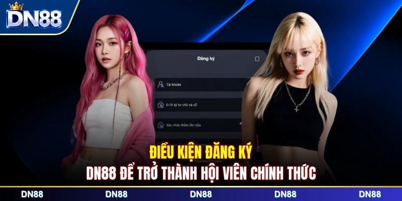 Điều kiện đăng ký DN88 để trở thành hội viên chính thức
