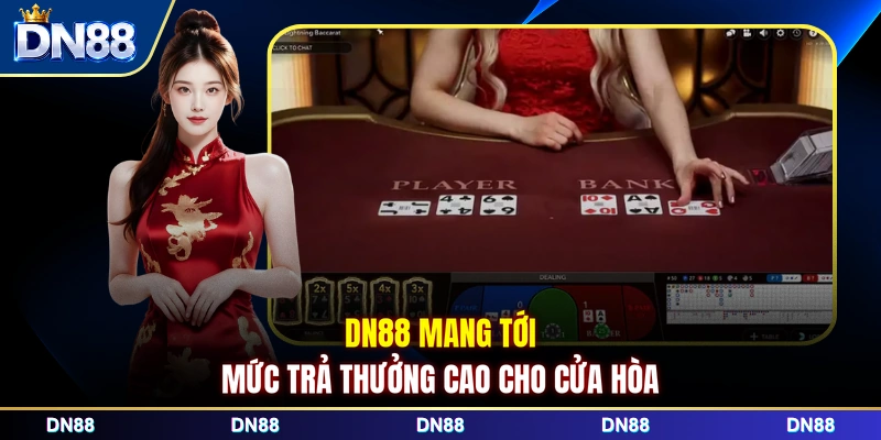 DN88 mang tới mức trả thưởng cao cho cửa hòa 