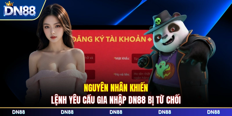 Nguyên nhân khiến lệnh yêu cầu gia nhập DN88 bị từ chối