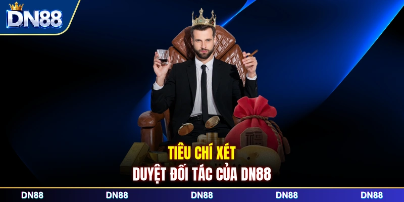 Tiêu chí xét duyệt đối tác của DN88